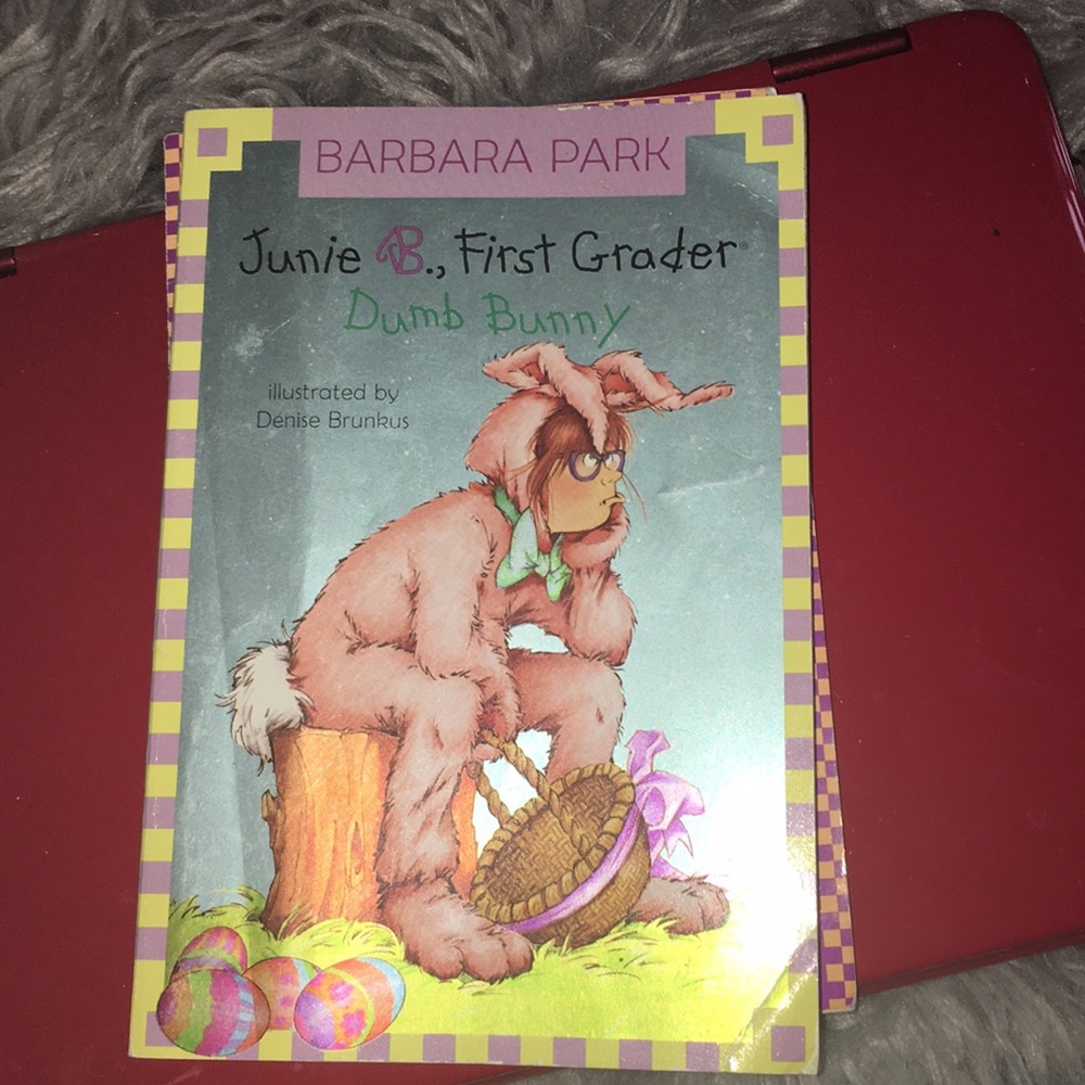 Junie B.,First grader DUMB BUNNY!